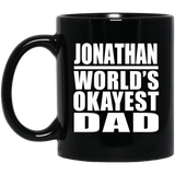 Jonathan World's Okayest Dad - 11 Oz Coffee Mug Black