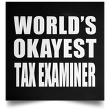 World's Okayest Tax Examiner - Poster Square