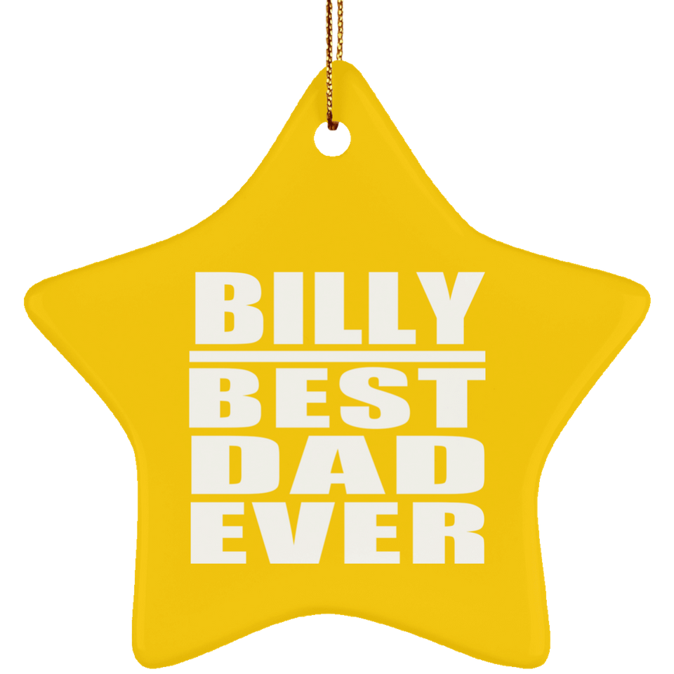 Billy Best Dad Ever - Star Ornament
