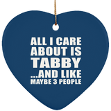 All I Care About Is Tabby - Heart Ornament