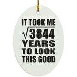 62nd Birthday Took Square Root of 3844 Years To Look Good - Oval Ornament