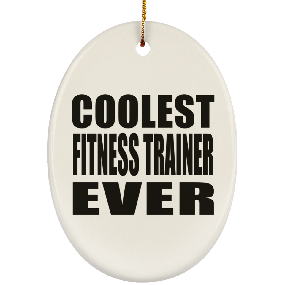 Coolest Fitness Trainer Ever - Oval Ornament