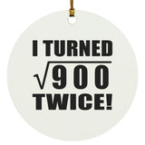 60th Birthday I Turned Square Root of 900 Twice - Circle Ornament