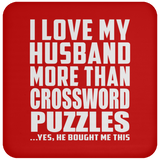 I Love My Husband More Than Crossword Puzzles - Drink Coaster