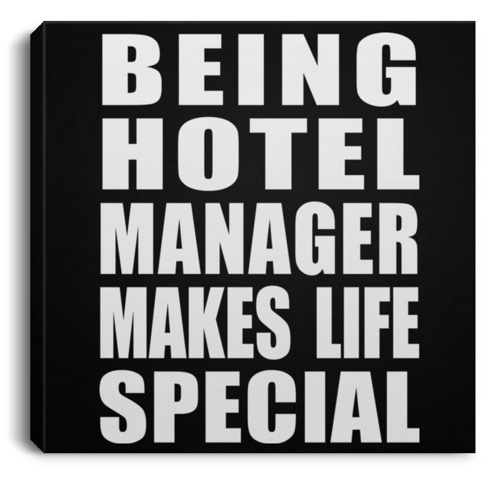 Being Hotel Manager Makes Life Special - Canvas Square