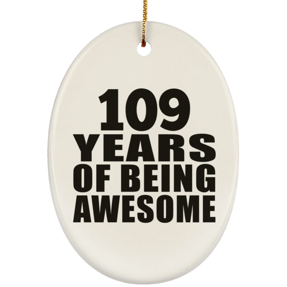 109th Birthday 109 Years Of Being Awesome - Oval Ornament