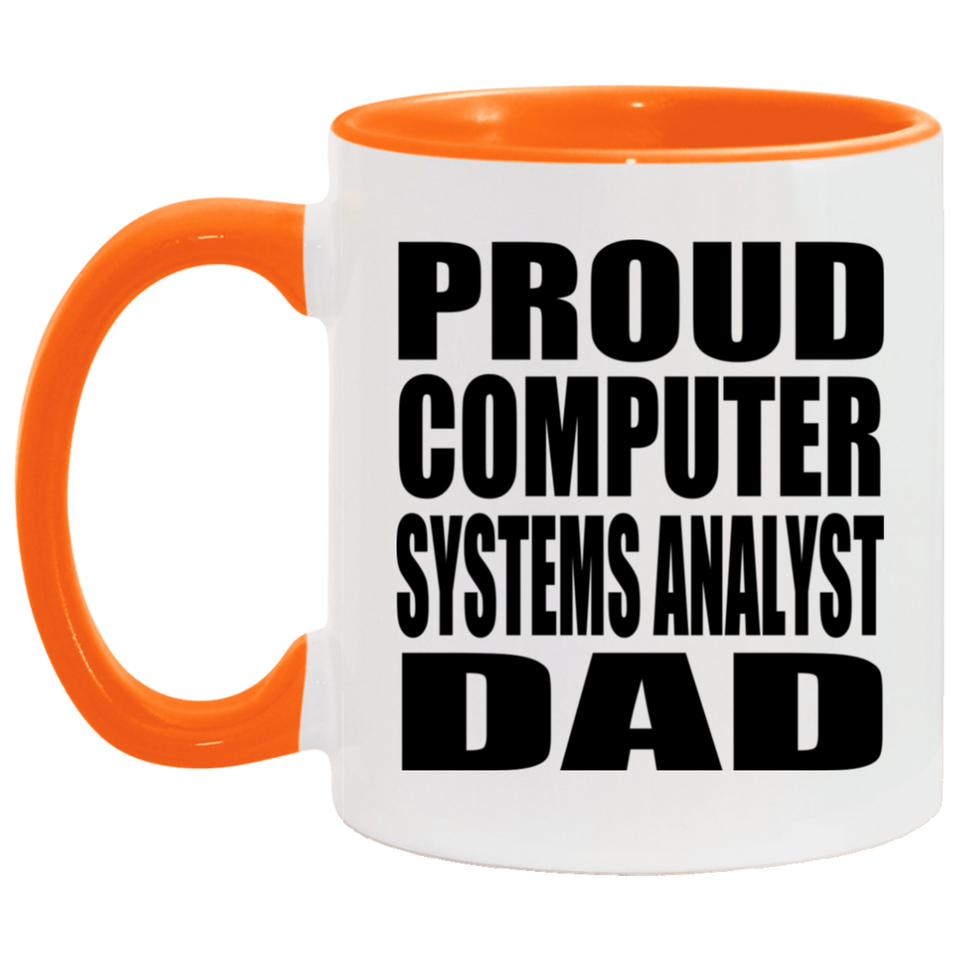 Proud Computer Systems Analyst Dad - 11oz Accent Mug Orange