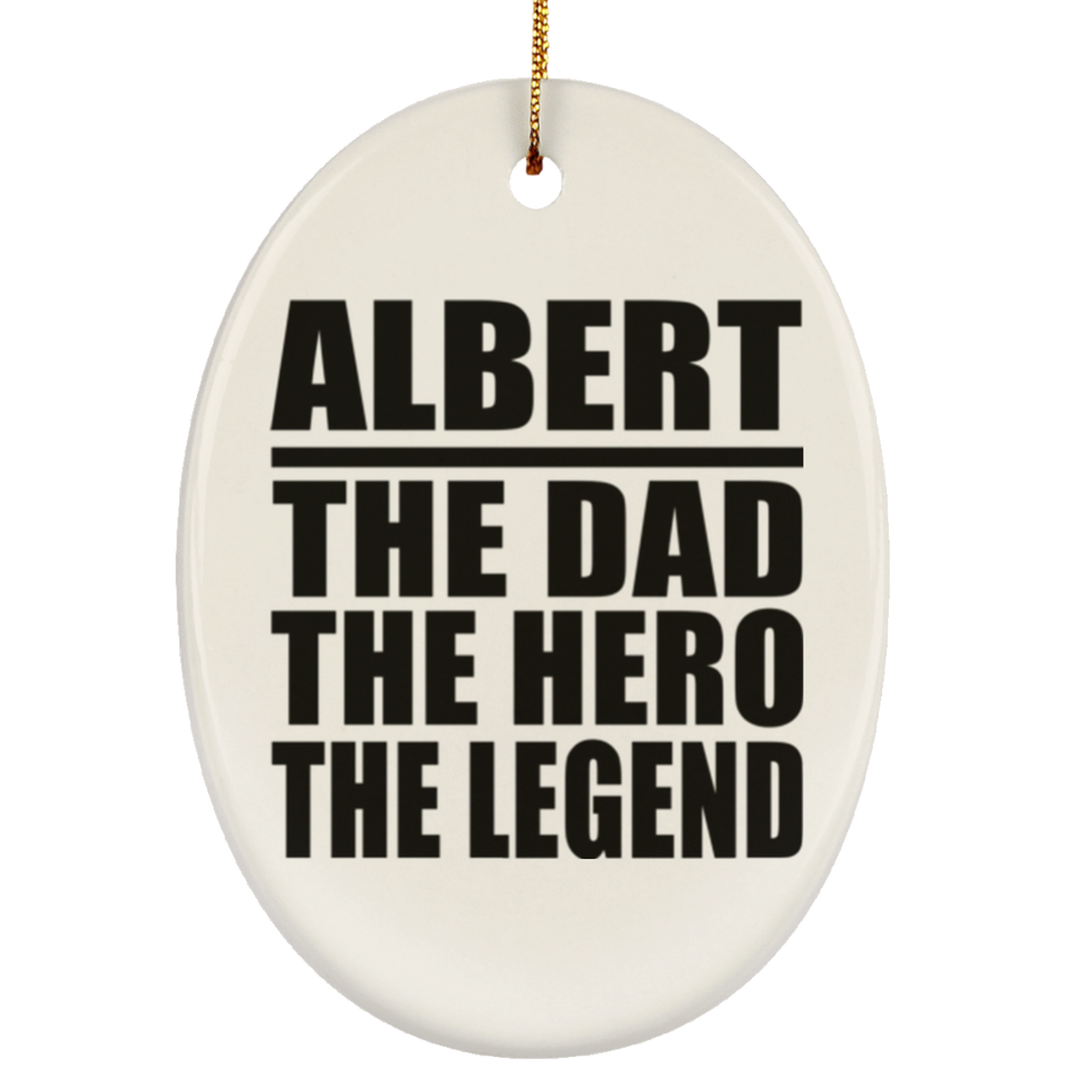 Albert The Dad The Hero The Legend - Oval Ornament