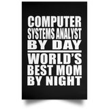 Computer Systems Analyst By Day World's Best Mom By Night - Poster Portrait