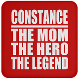 Constance The Mom The Hero The Legend - Drink Coaster