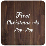 First Christmas As Pop Pop - Drink Coaster D