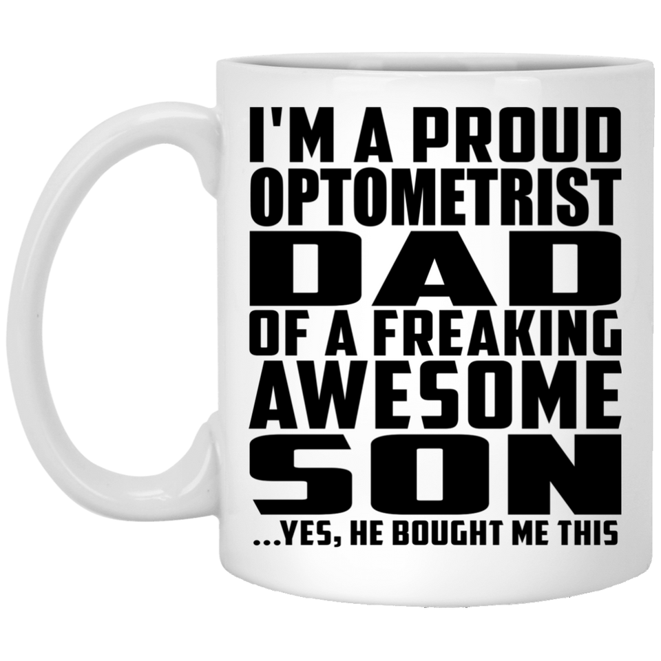 Proud Optometrist Dad Of Awesome Son - 11 Oz Coffee Mug