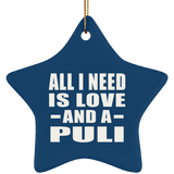 All I Need Is Love And A Puli - Star Ornament