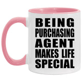 Being Purchasing Agent Makes Life Special - 11oz Accent Mug Pink