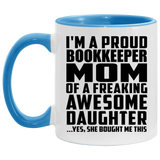 Proud Bookkeeper Mom Of Awesome Daughter - 11oz Accent Mug Blue