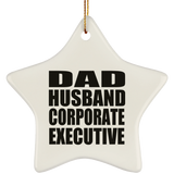 Dad Husband Corporate Executive - Star Ornament
