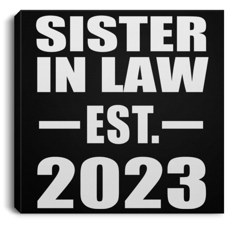 Sister In Law Established EST. 2023 - Canvas Square