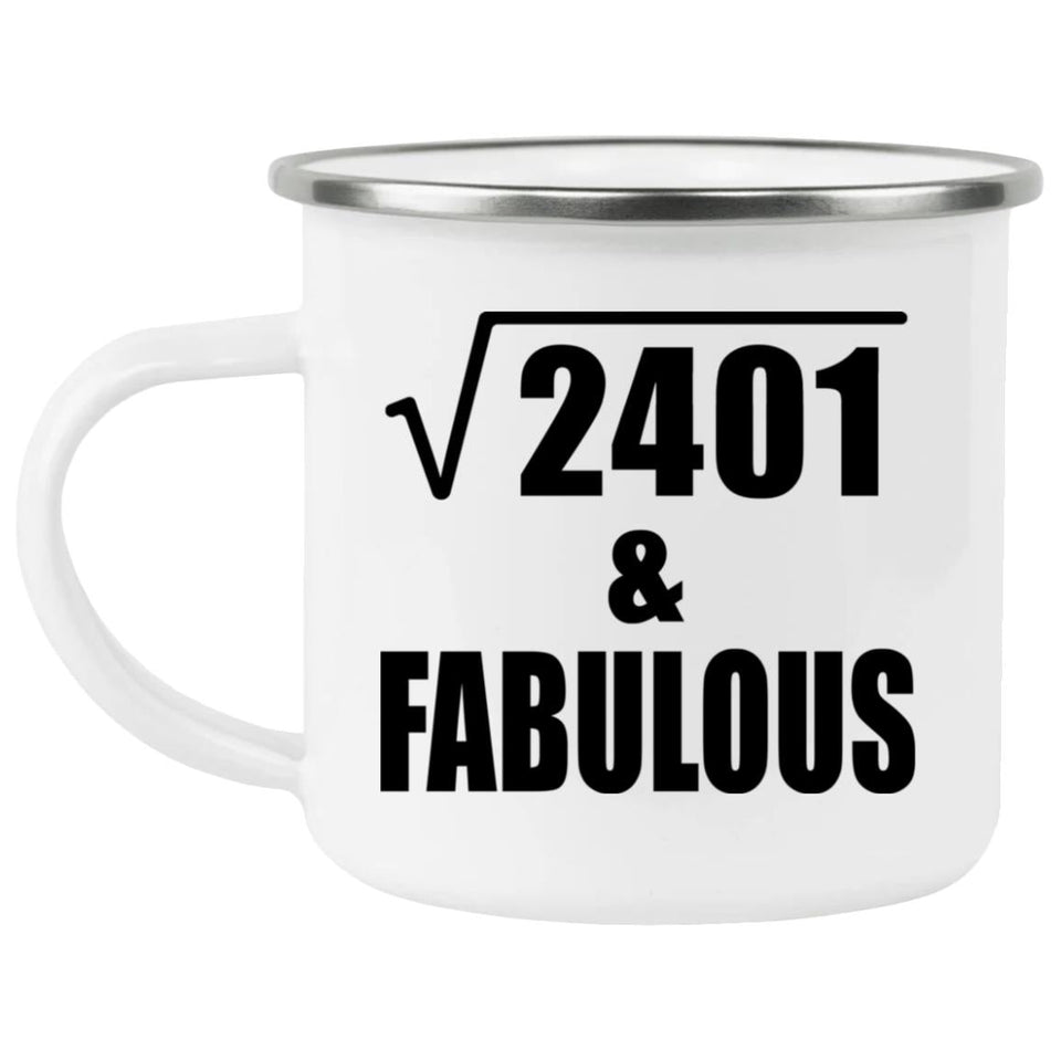 49th Birthday Square Root of 2401 & Fabulous - 12oz Camping Mug