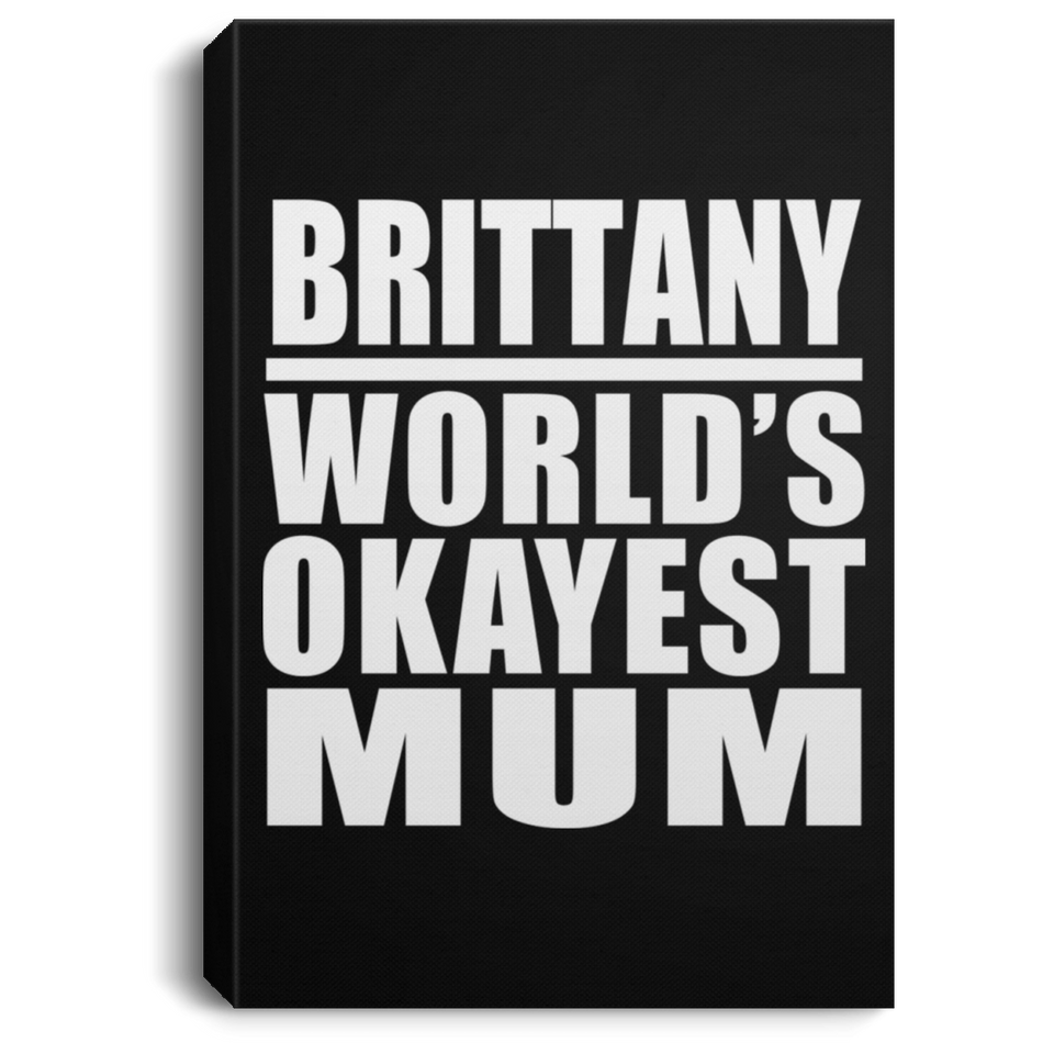 Brittany World's Okayest Mum - Canvas Portrait