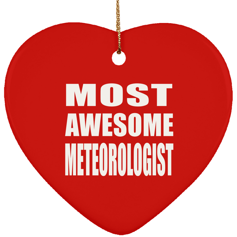 Most Awesome Meteorologist - Heart Ornament