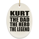 Kurt The Dad The Hero The Legend - Oval Ornament