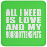 All I Need Is Love And My Norrbottenspets - Drink Coaster