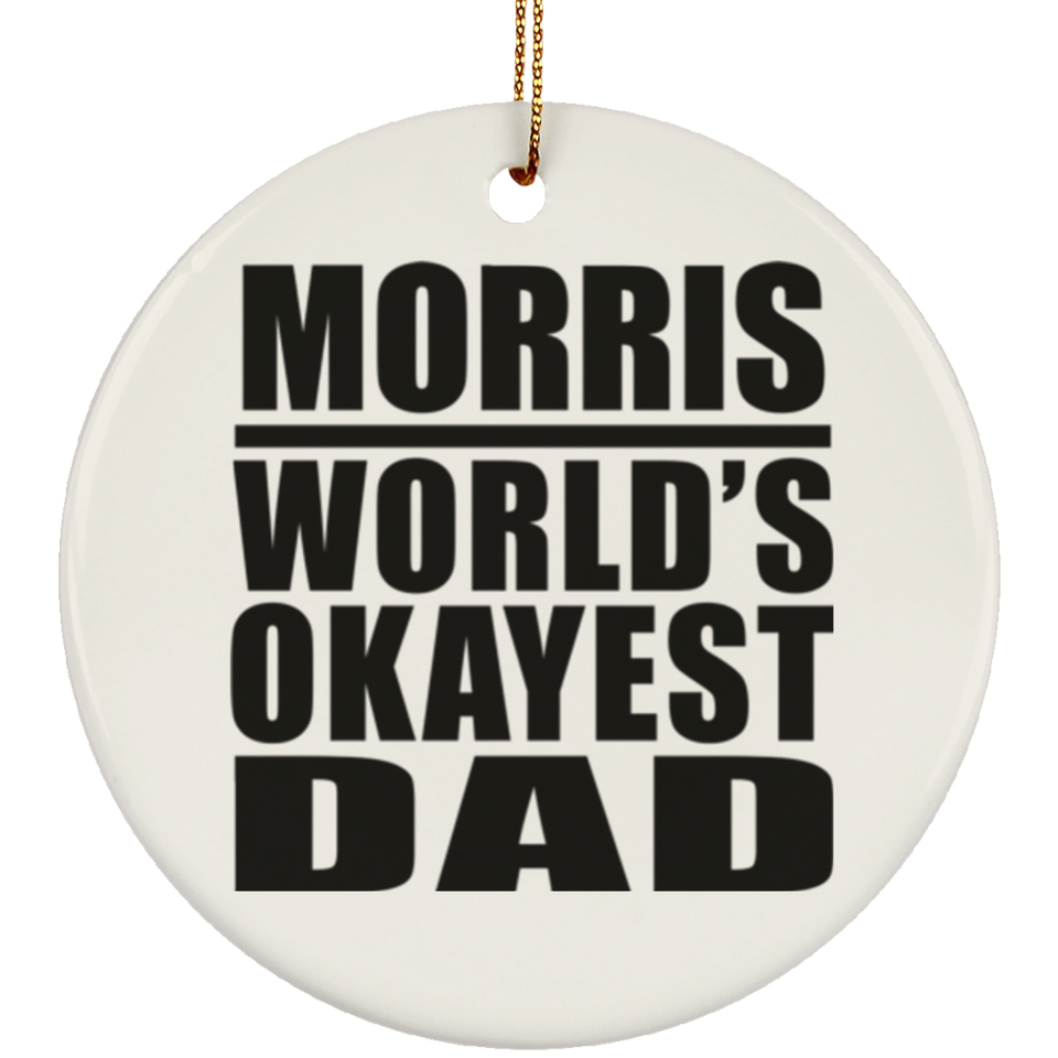 Morris World's Okayest Dad - Circle Ornament
