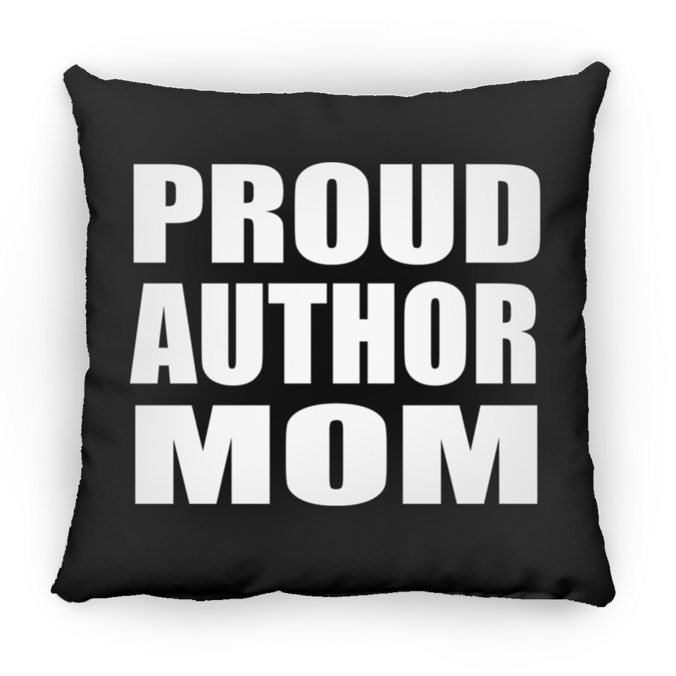 Proud Author Mom - Throw Pillow Black