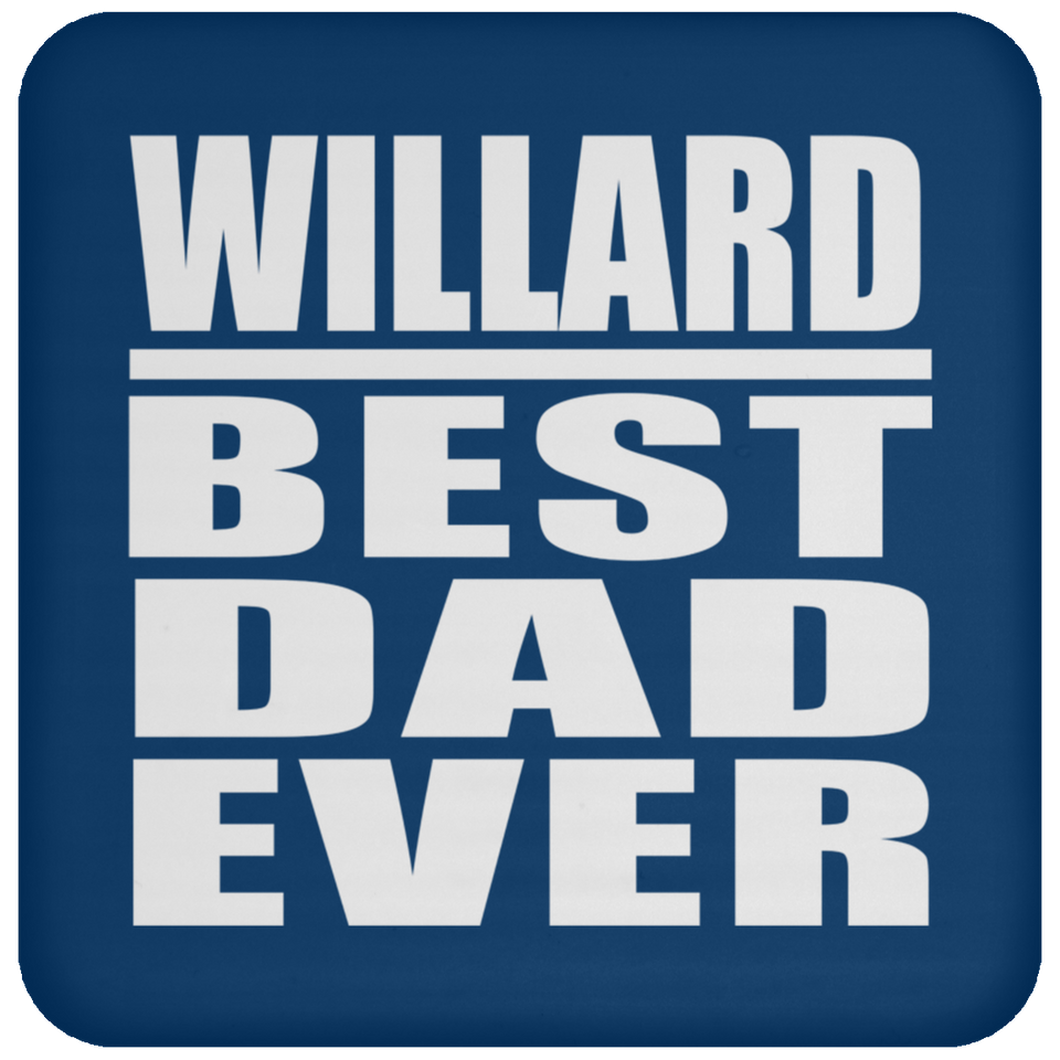 Willard Best Dad Ever - Drink Coaster