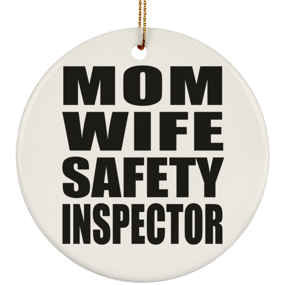 Mom Wife Safety Inspector - Circle Ornament