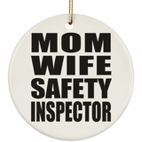 Mom Wife Safety Inspector - Circle Ornament