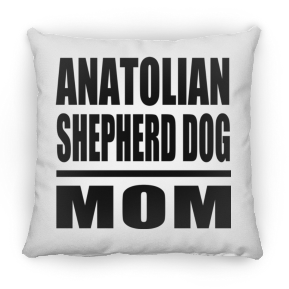 Anatolian Shepherd Dog Mom - Throw Pillow