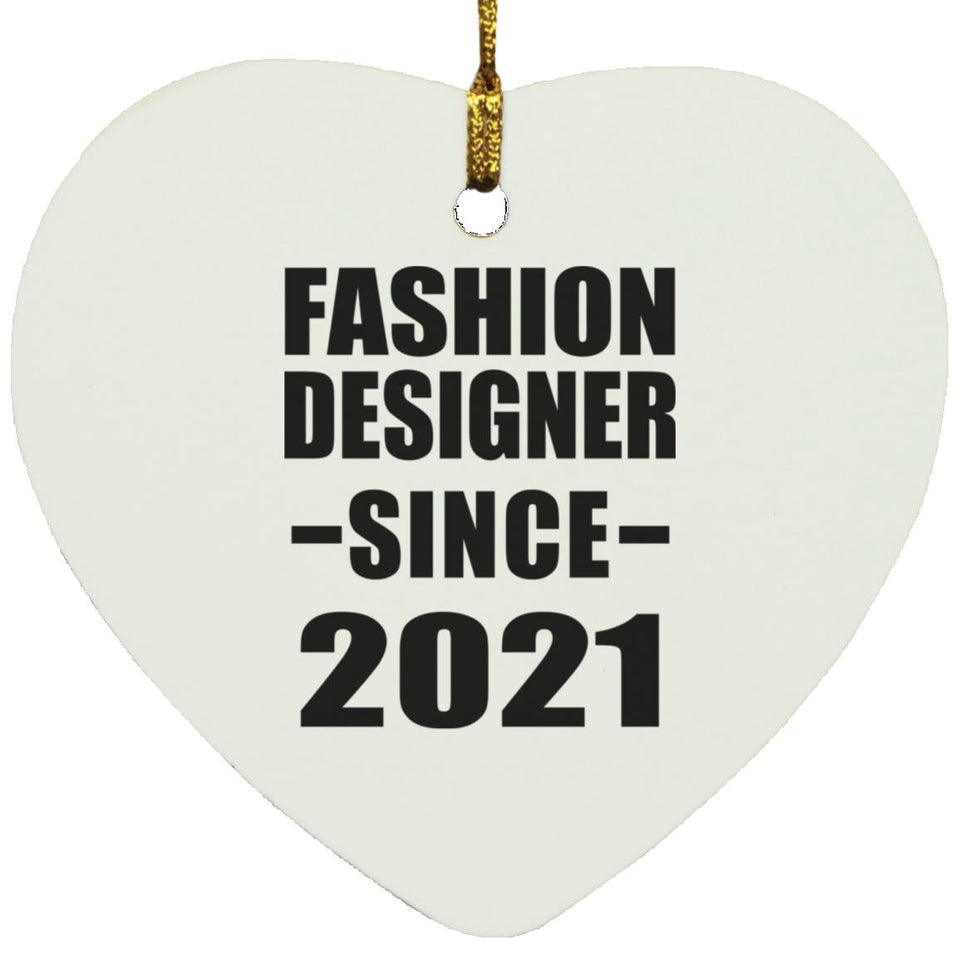 Fashion Designer Since 2021 - Heart Ornament