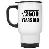 50th Birthday Square Root of 2500 Years Old - White Travel Mug