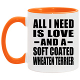 All I Need Is Love And A Soft Coated Wheaten Terrier - 11oz Accent Mug Orange