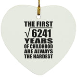 79th Birthday Square Root of 6241 Years of Childhood - Heart Ornament