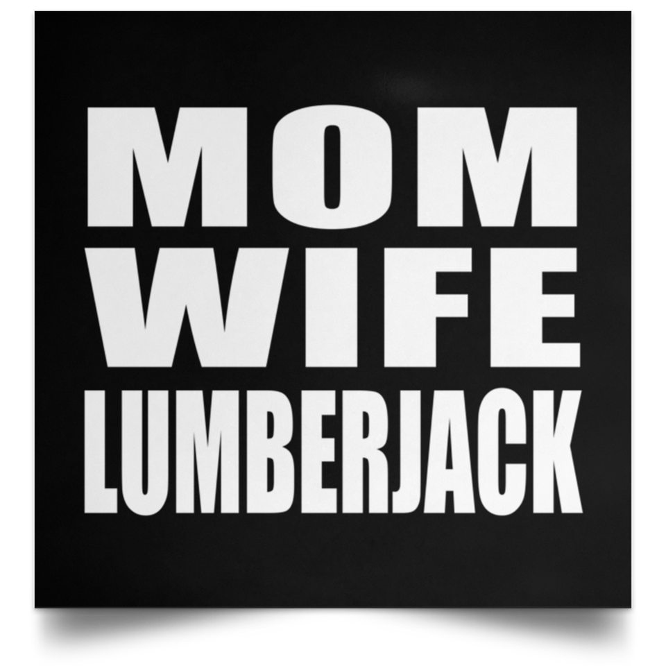 Mom Wife Lumberjack - Poster Square