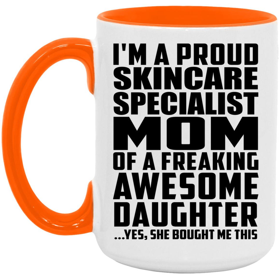 Proud Skincare Specialist Mom Of Awesome Daughter - 15oz Accent Mug Orange