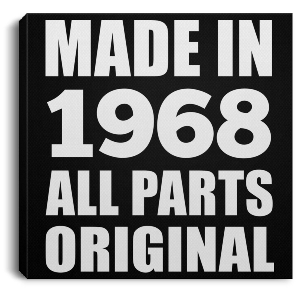 56th Birthday Made in 1968 All Parts Original - Canvas Square