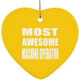 Most Awesome Machine Operator - Heart Ornament