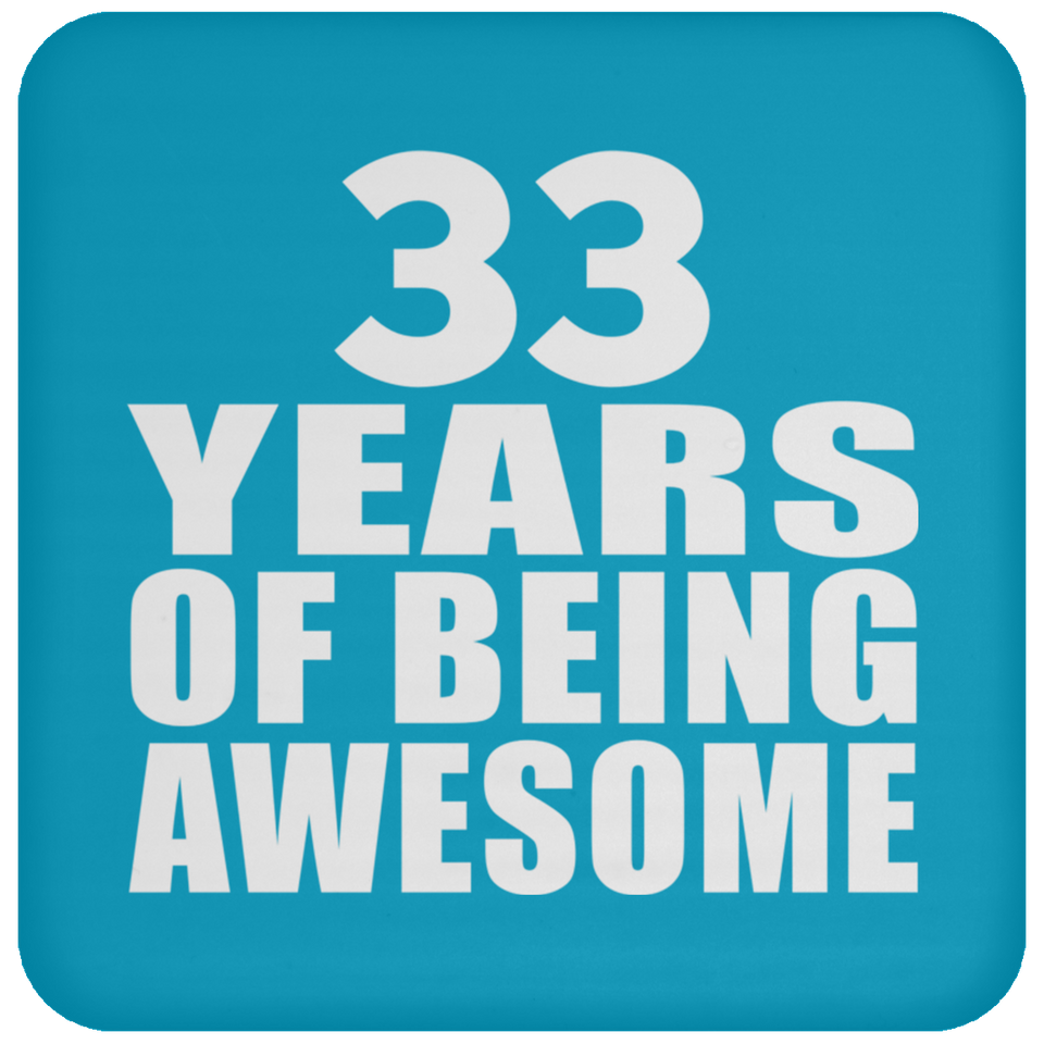33rd Birthday 33 Years Of Being Awesome - Drink Coaster