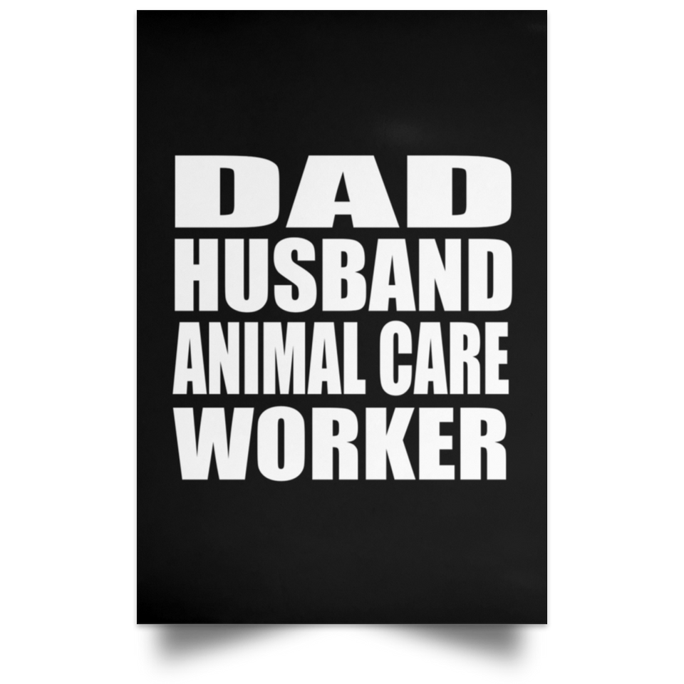 Dad Husband Animal Care Worker - Poster Portrait