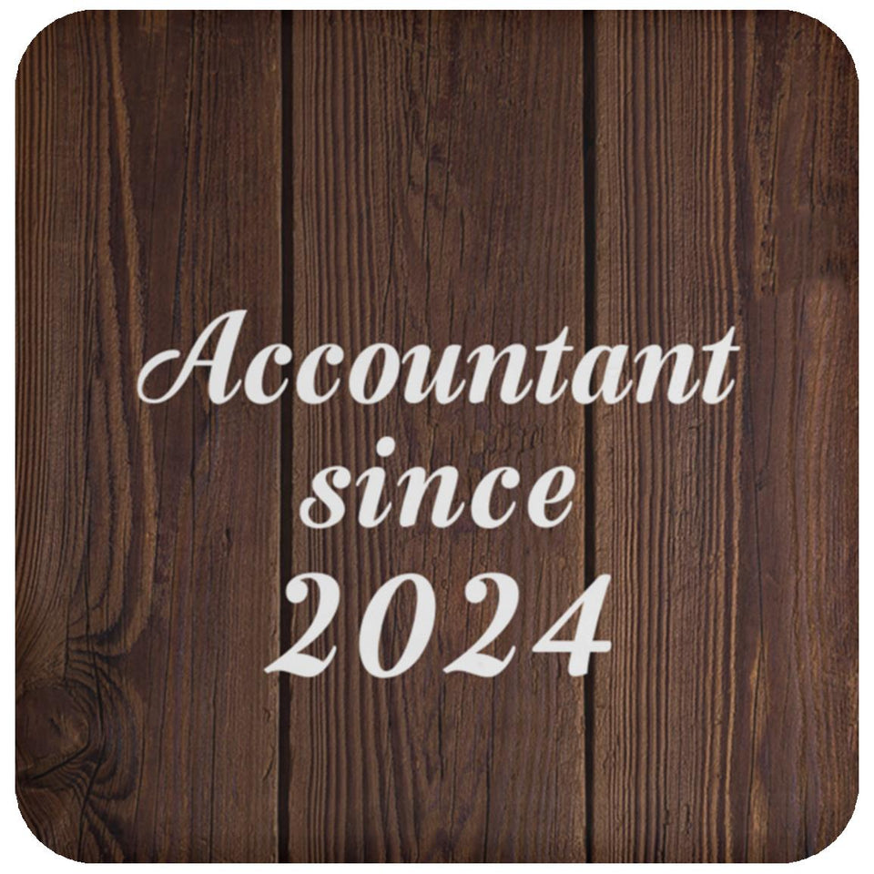 Accountant Since 2024 - Drink Coaster D