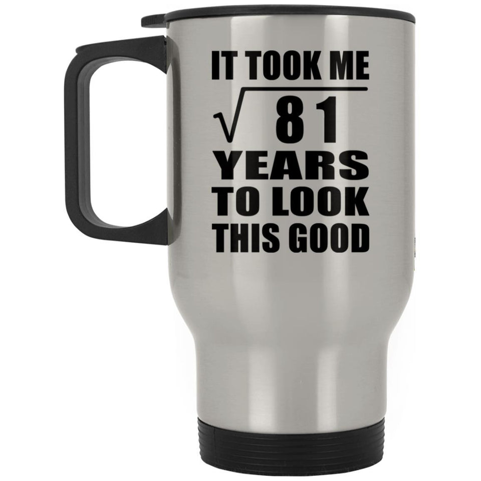 9th Birthday Took Square Root of 81 Years To Look Good - Silver Travel Mug