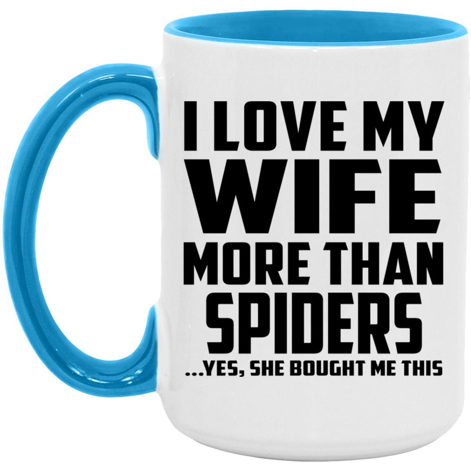 I Love My Wife More Than Spiders - 15oz Accent Mug Blue