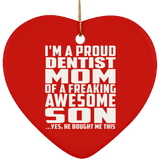 Proud Dentist Mom Of Awesome Son - Heart Ornament