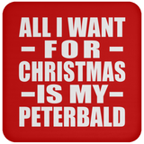 All I Want For Christmas Is My Peterbald - Coaster