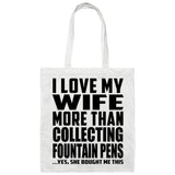 I Love My Wife More Than Collecting Fountain Pens - Tote Bag White