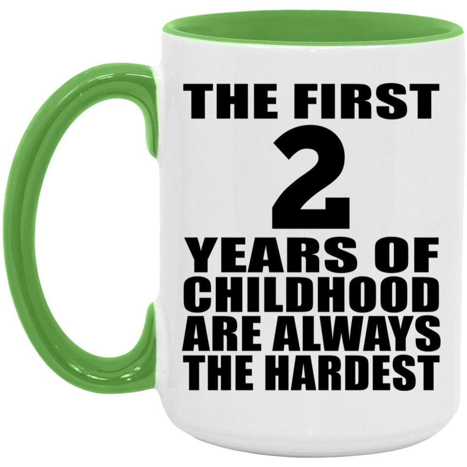 2nd Birthday First 2 Years of Childhood Are The Hardest - 15oz Accent Mug Green