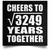 57th Anniversary Cheers To Square Root of 3249 Years Together - Poster Square